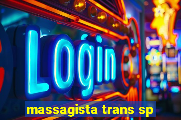 massagista trans sp